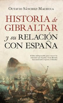 HISTORIA DE GIBRALTAR Y SU RELACIN CON ESPAA